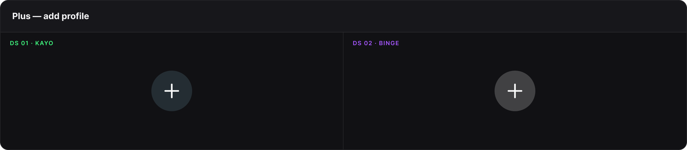 A round plus button for adding a profile, for both systems